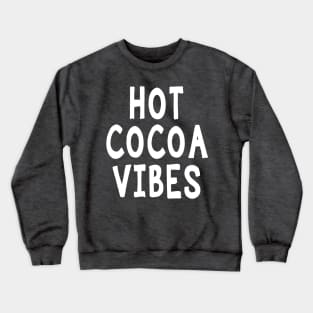 Hot Cocoa Vibes Crewneck Sweatshirt